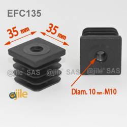 Embout plastique carré pour tube 35 x 35 mm avec trou fileté diam. 10 mm (M10) - Ajile 3